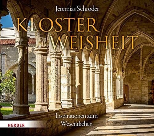 Klosterweisheit inspirationen - klosterweisheit:,
