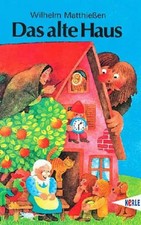 Das alte Haus. Märchen zum