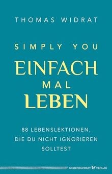 Einfach mal leben simply - einfach,