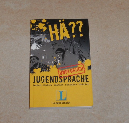 Hä jugendsprache unplugged - hÄ??, jugendsprache-unplugged