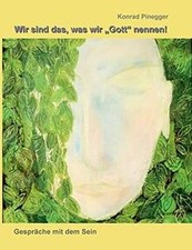 Wir sind das, was wir Gott nennen: Gespräche mit de... | Buch | Zustand sehr gut