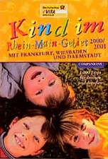 Kind im Rhein-Main-Gebiet. Mit Frankfurt, Wiesbaden, Darmstadt