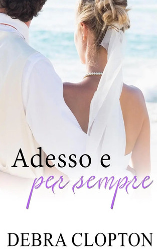 Adesso per sempre debra - per,