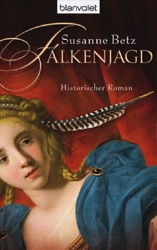 Falkenjagd historischer roman - falkenjagd,