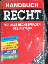 Handbuch Recht : für alle Rechtsfragen des Alltags ; [Arbeitsrecht - Mietrecht -