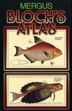 Blochs Atlas. Naturgeschichte der Fische Deutschlands und des Buch Mergus