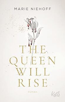 The queen will rise von - will,