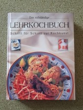 Das vollständige Lehrkochbuch. Schritt für Schritt zur Kochkunst Schritt für Sch