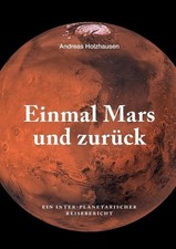 Einmal Mars und zurck: Ein