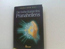 Die hohe Kunst des Pranaheilens Choa Kok Sui. [Dt. von Christine Bendner] Sui, C