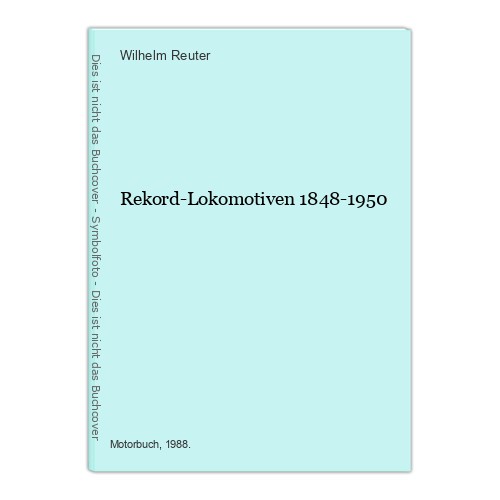 Rekord lokomotiven 1848 1950 - rekord-lokomotiven, 1848-1950