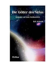 Die Götter des Sirius: Kontakte mit dem Sternenreich, K. O. Schmidt