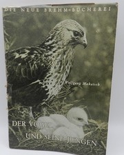 Dr,Wolfgang Makatsch, Die neue Brehm-Bücherei , Der Vogel und Seine Jungen