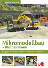 Mikromodellbau - Baumaschinen | Alexander Aufschläger | 2020 | deutsch