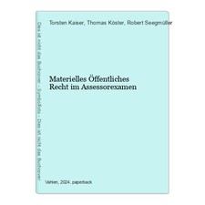 Materielles Öffentliches Recht im Assessorexamen Kaiser, Torsten, Thomas Köster 