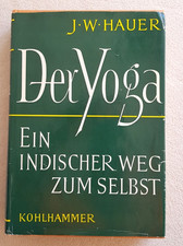J.W.Hauer DER YOGA Ein