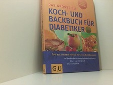 Diabetiker Das große GU Koch- und Backbuch: Über 220 Genießer-Rezepte für Gesund