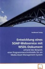 Ferdinand Tatzig | Entwicklung eines SOAP-Webservice mit WSDL-Dokument | Buch