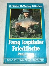 Fang kapitaler Friedfische. Erfahrungen, Tips und Anregungen der Buch -