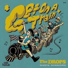 The Drops - Get On A Train / I