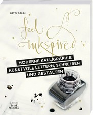 Moderne Kalligraphie - Kunstvoll lettern, schreiben und gestalten | Betty Soldi