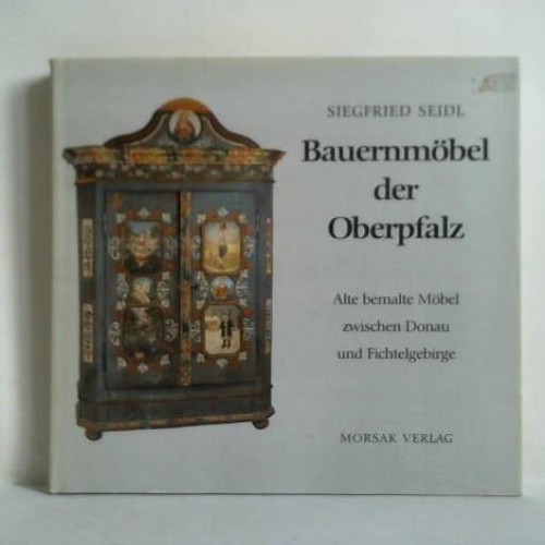 Bauernmöbel der oberpfalz - bauernmöbel,