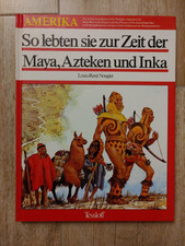 So lebten sie zur Zeit der Maya, Azteken und Inka (Gebundene Ausgabe 1982)