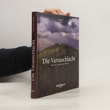 Die Varusschlacht: Geschichte