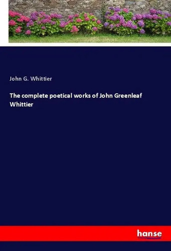 John whittier the - g.,
