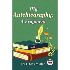 My Autobiography: A Fragment -