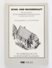 Wind- und Wasserkraft. Die Nutzung regenerierbarer Energiequellen in der Geschic