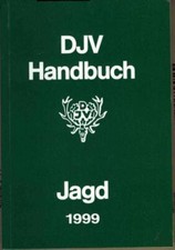 DJV-Handbuch 1999. Jagd* Jagdbuch* Jahrbuch-Jagdstatistik* Jäger