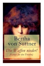 Bertha Von Suttner Die Waffen