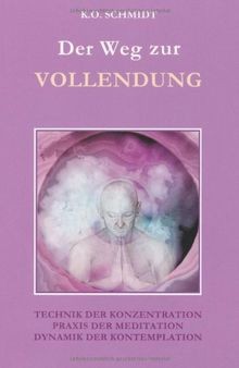 Schmidt weg zur vollendung - schmidt,,