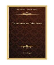 Tutankhamen and Other Essays