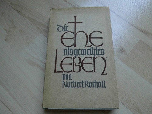 Die ehe als geweihtes leben - die,