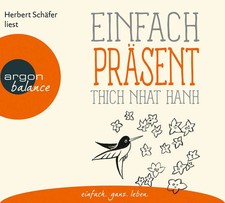 Einfach präsent | Thich Nhat Hanh | Deutsch | Audio-CD | Basics der Achtsamkeit