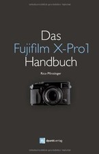 Das Fujifilm X-Pro1 Handbuch: Fotografieren mit dem ... | Buch | Zustand wie neu