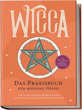 Wicca - Das Praxisbuch für