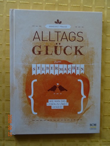 Alltagsglück zum selbermachen - alltagsglück,