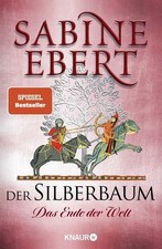 Der Silberbaum. Das Ende der Welt Roman Ebert, Sabine: