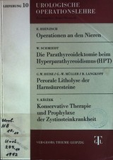 Operationen an den Nieren - in: Urologische Operationslehre Lieferung 10. Hienzs