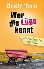 Wer die Lüge kennt: Ein