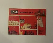 AEG Handmixer Typ H - Bedienungsanleitung und Rezepte 