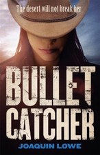Joaquin Lowe Bullet Catcher (Taschenbuch)