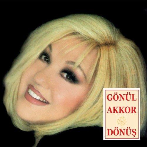 Gönül akkor dönüs - ​gönül,