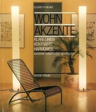 Wohnakzente: Klare Linien, Kontraste, Harmonien - Moderne französische Wohnkultu