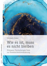 Wie es ist, muss es nicht bleiben | Michaela Huber | deutsch