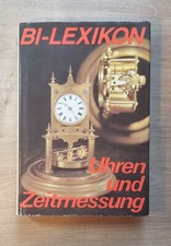 UHREN - BI Lexikon Uhren und Zeitmessung - Fachbuch DDR  1989 - Rudi Koch