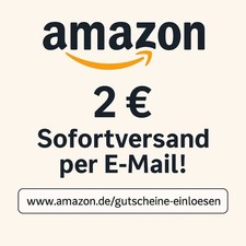 Amazon Gutschein 2 Euro sofortversand per Mail!